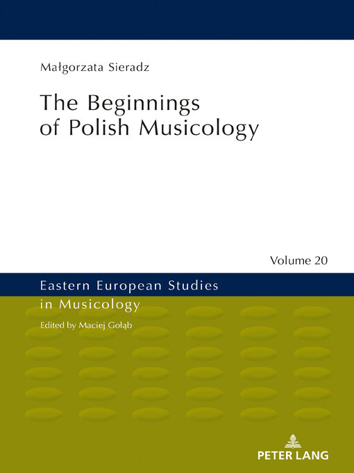 Title details for The Beginnings of Polish Musicology by Maciej Gołąb - Available